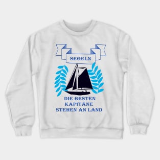 Sailing for sailors and captains designs Crewneck Sweatshirt